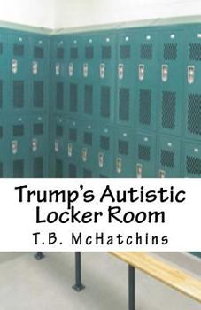 Paperback Trump's Autistic Locker Room Book