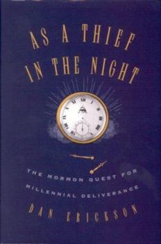 Hardcover As a Thief in the Night: The Mormon Quest for Millennial Deliverance Book
