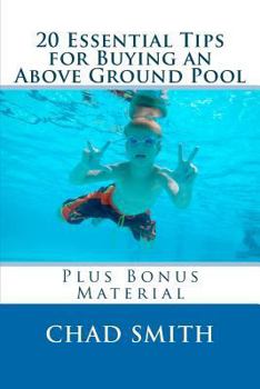 Paperback 20 Essential Tips for Buying an Above Ground Pool: Plus Bonus Material Book