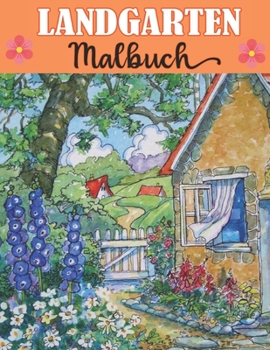 Paperback Landgarten Malbuch: Entspannen Sie sich und finden Sie Ihre wahren Farben Kreative Malb?cher f?r Landg?rten [German] Book