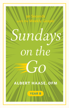 Paperback Sundays on the Go: 90 Seconds with the Weekly Gospel, Year B Book