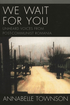 Paperback We Wait For You: Unheard Voices from Post-Communist Romania Book