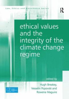 Hardcover Ethical Values and the Integrity of the Climate Change Regime Book