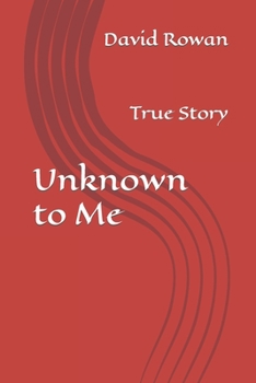 Paperback Unknown to Me: True Story Book