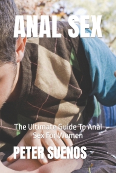 Paperback Anal Sex: The Ultimate Guide To Anal Sex For Women Book