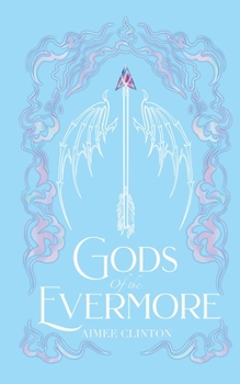 Gods of the Evermore (Wings and Whispers) - Book #3 of the Wings and Whispers
