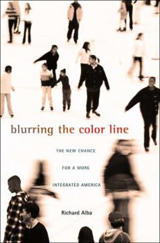Hardcover Blurring the Color Line: The New Chance for a More Integrated America Book