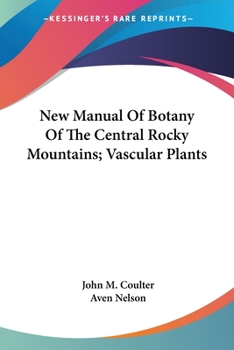 Paperback New Manual Of Botany Of The Central Rocky Mountains; Vascular Plants Book