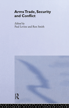 Hardcover The Arms Trade, Security and Conflict Book