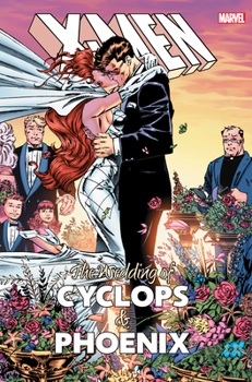 X-Men: The Wedding of Cyclops and Phoenix - Book #18 of the Uncanny X-Men (1963)