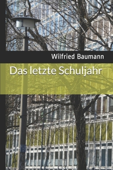 Paperback Das letzte Schuljahr [German] Book