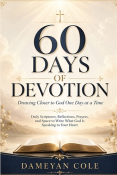 60 DAYS OF DEVOTION: Drawing Closer to God One Day at a Time