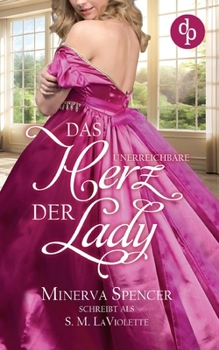 Das unerreichbare Herz der Lady Eine leidenschaftliche Regency Romance (German Edition)