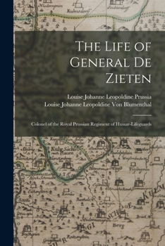 Paperback The Life of General De Zieten: Colonel of the Royal Prussian Regiment of Hussar-Lifeguards Book