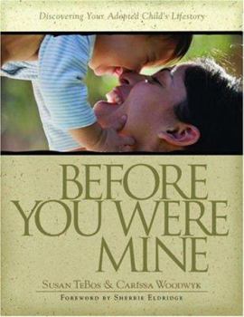 Paperback Before You Were Mine: Discovering Your Adopted Child's Lifestory Book