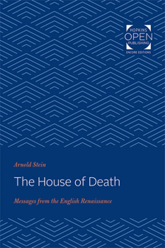 Paperback The House of Death: Messages from the English Renaissance Book
