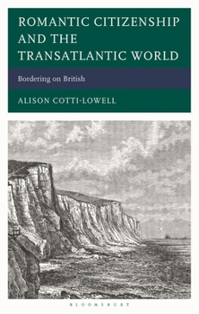 Hardcover Romantic Citizenship and the Transatlantic World: Bordering on British Book