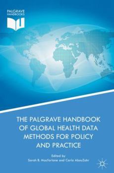 Hardcover The Palgrave Handbook of Global Health Data Methods for Policy and Practice Book