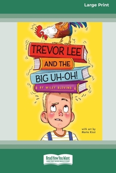 Paperback Trevor Lee and the Big Uh-Oh!: [16pt Large Print Edition] [Large Print] Book