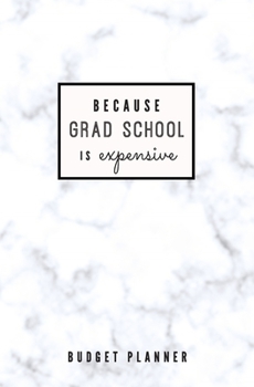 Because Grad School is Expensive: Budget Planner: Monthly Undated Marble Expense Tracker