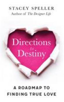 Paperback Directions To Destiny: A Roadmap To Finding True Love Book