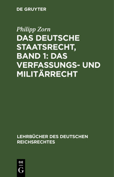 Hardcover Das Deutsche Staatsrecht, Band 1: Das Verfassungs- Und Militärrecht [German] Book