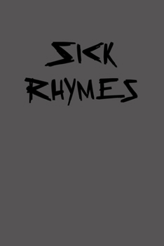 Sick Rhymes: 6x9 Journal lyrics notebook great christmas gift for under 10 dollars