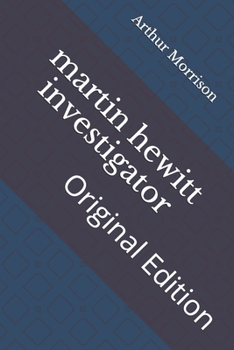 Paperback martin hewitt investigator: Original Edition Book
