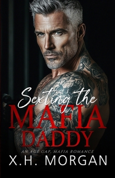 Paperback Sexting the Mafia Daddy: An Age Gap, Mafia Romance Book