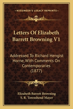 Paperback Letters Of Elizabeth Barrett Browning V1: Addressed To Richard Hengist Horne, With Comments On Contemporaries (1877) Book