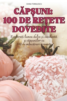 Paperback C&#258;p&#536;uni 100 de Re&#538;ete Dovedite [Romanian] Book