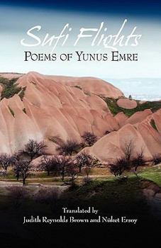 Hardcover Sufi Flights: Poems of Yunus Emre Book