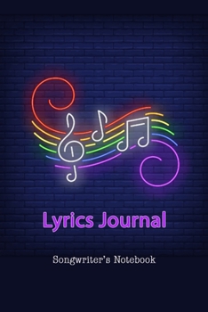 Paperback Lyrics Journal Songwriter's Notebook: College Ruled Lined White Paper 112 Pages - Writing Favorite Songs Lyrics In Your Head Notes Diary - Cool Gift f Book