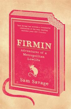 Paperback Firmin: Adventures of a Metropolitan Lowlife. Sam Savage Book