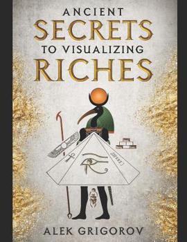 Paperback Ancient Secrets to Visualizing Riches Book