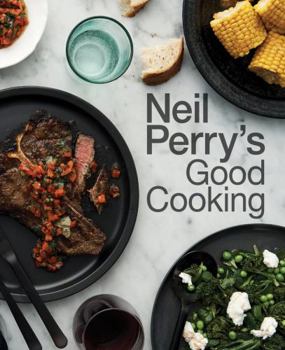 Hardcover Neil Perry's Good Cooking Book