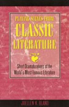 Paperback Playing Scenes from Classic Literature: Short Dramatizations of the World's Most Famous Literature Book