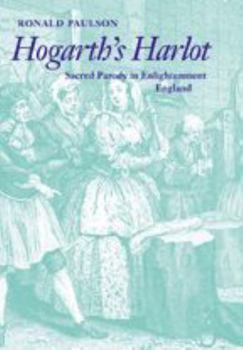 Hardcover Hogarth's Harlot: Sacred Parody in Enlightenment England Book