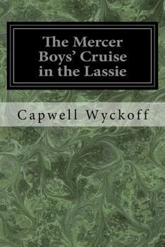 The Mercer Boys' Cruise in the Lassie (Book 1) - Book #1 of the Mercer Boys