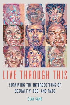 Paperback Live Through This: Surviving the Intersections of Sexuality, God, and Race Book