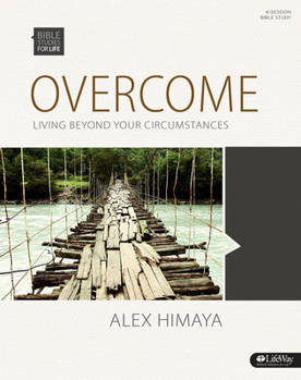 Paperback Bible Studies for Life: Overcome - Bible Study Book: Living Beyond Your Circumstances Book