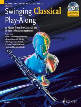 Paperback Swinging Classical Play-Along: 12 Pieces from the Classical Era in Easy Swing Arrangements Clarinet Book