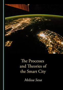 Hardcover The Processes and Theories of the Smart City Book