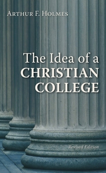Paperback The Idea of a Christian College Book