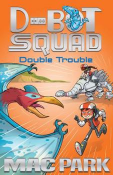 Double Trouble (D-Bot Squad, #3) - Book #3 of the D-Bot Squad