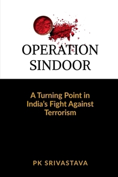 Paperback Operation Sindoor: A Turning Point in India's Fight Against Terrorism Book