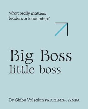 Paperback Big Boss Little boss: What Wins - Leaders or Leadership? Book