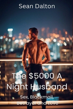 Paperback The $5000 A Night Husband: Sex, Blackmail, Betrayal and Love Book