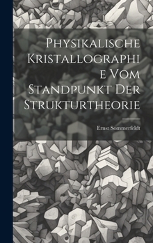 Hardcover Physikalische Kristallographie Vom Standpunkt Der Strukturtheorie [German] Book