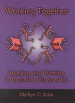 Paperback Working Together: Reading and Writing in Inclusive Classrooms Book